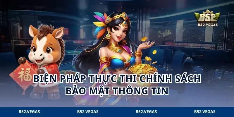 Biện pháp thực thi chính sách bảo mật thông tin