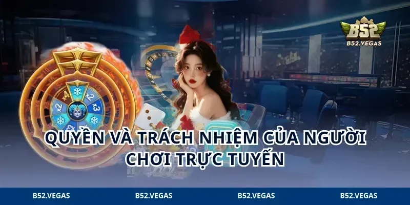 Quyền và trách nhiệm của người chơi trực tuyến