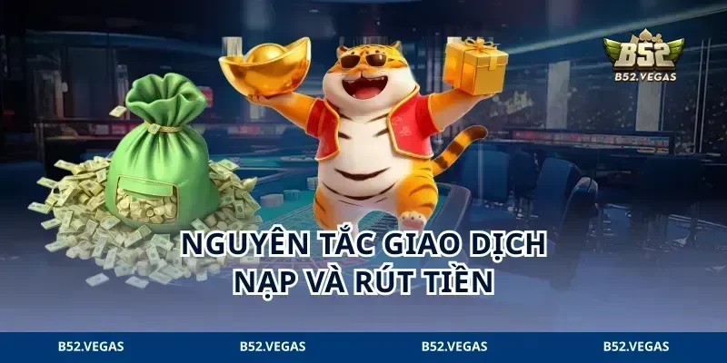 Nguyên tắc giao dịch nạp và rút tiền