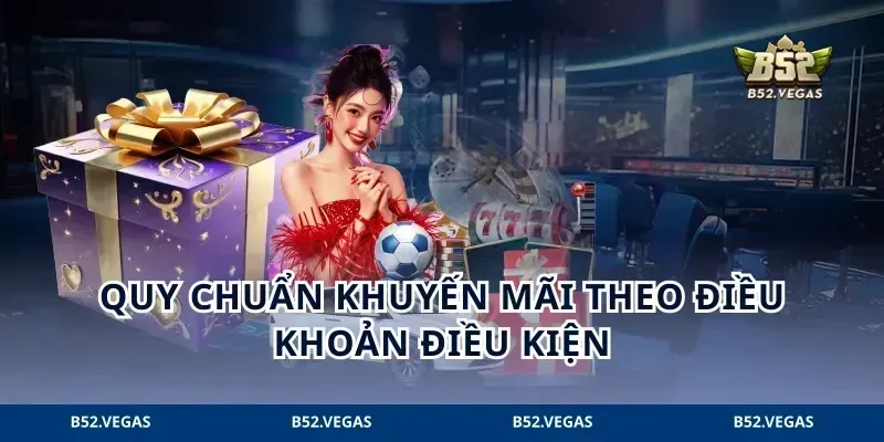 Quy chuẩn khuyến mãi theo điều khoản điều kiện