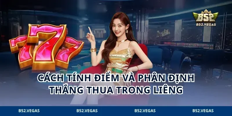 Cách tính điểm và phân định thắng thua trong liêng