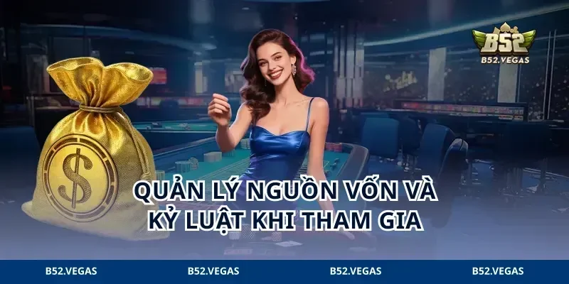 Quản lý nguồn vốn và kỷ luật khi tham gia