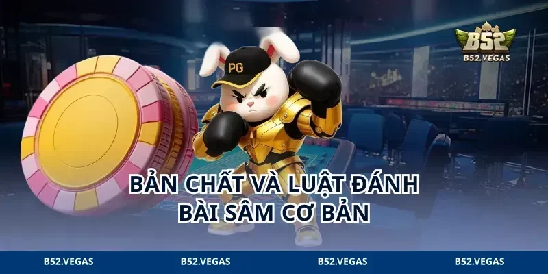 Bản chất và luật đánh bài sâm cơ bản