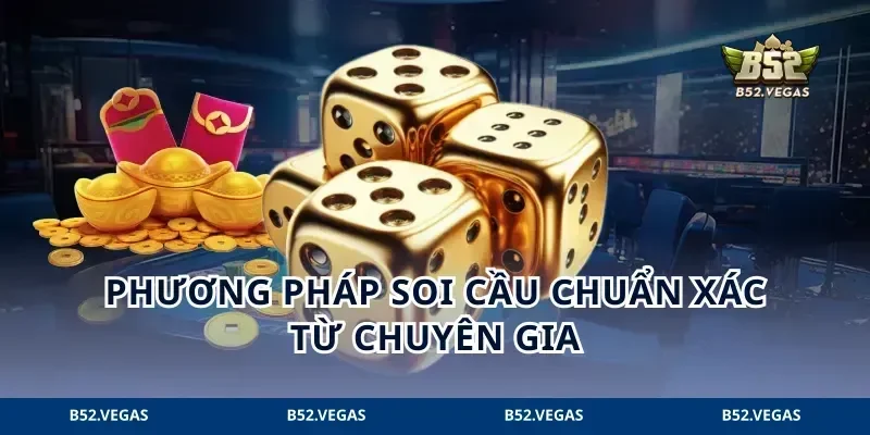 Phương pháp soi cầu chuẩn xác từ chuyên gia