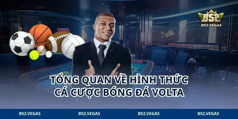 Tổng quan về hình thức cá cược bóng đá volta